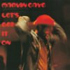 Marvin Gaye Lets Get it ON