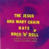 Jesus Mary Chain Hate Rock n Roll