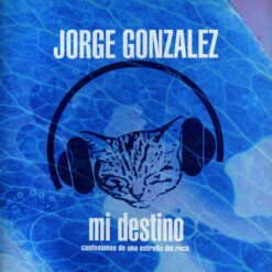 Jorge González - Mi Destino (Confesiones De Una Estrella De Rock) (Vinilo, Ed. Chile, 2015)