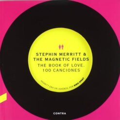Stephin Merritt & The Magnetic Fields - The Book Of Love: 100 Canciones