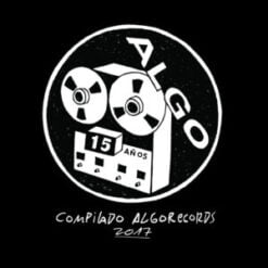 Varios: Compilado Algorecords 15 años (CD, Ed. Chilena, 2017)