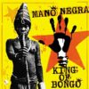 Man Negra King of Bongo