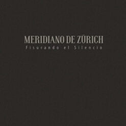 Meridiano de Zurich - Fisurando el Silencio (CD)