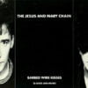 The Jesus And Mary Chain Barbed Wire Kisses