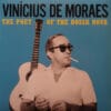 Vinicius De Moraes The Poet Of The Bossa Nova