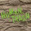 Human Trash Addicted to Trash LP Album