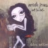 Norah Jones Not Too Late DLX