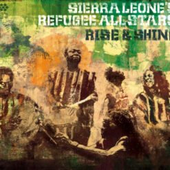 Sierra Leone's Refugee All Stars - Rise & Shine (CD, Ed. US, 2010)