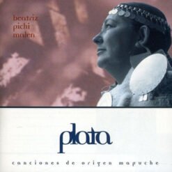 Beatriz Pichi Malén - Plata: Canciones de Origen Mapuche (CD, Ed. Argentina, 2000)