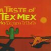 A Taste Of Tex Mex 40 Tejano Titbits