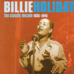 Billie Holiday - The Classic Decade 1935-1945 (CD, Ed. UK, 1997)