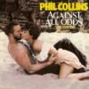 Phil Collins Against All Odds Take A Look At Me Now 7