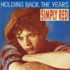 Simply Red Holding Back The Years 7