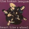 The Human League Heart Like A Wheel 7