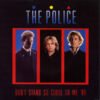 The Police Dont Stand So Close To Me 7