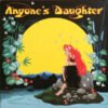 Anyones Daughter Anyones Daughter LP Album
