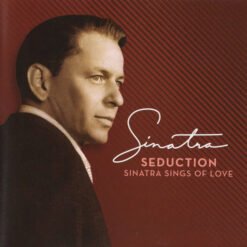 Frank Sinatra - Seduction (Sinatra Sings Of Love) (CD, Ed. US, 2009)