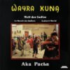 Wayra Kuna - Indianische Musik Der Anden Vol. 3 - Aka Pacha (Vinilo, Ed. Germany, )