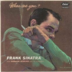 Frank Sinatra With Gordon Jenkins And His Orchestra - Where Are You? (Vinilo, Ed. US, 1957)
