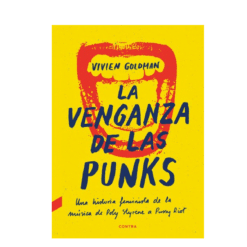 Vivien Goldman - La Venganza de las Punks (Libro)