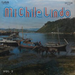 Varios - Mi Chile Lindo - Vol. 2 (Vinilo, Ed. Chile, 1972)