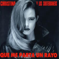 Christina Y Los Subterráneos - Que Me Parta Un Rayo (CD)