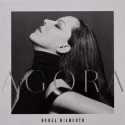 Bebel Gilberto - Agora (Vinilo, Ed. Europe, 2020)