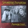 Smashing PUmpkins. Mayonaise Dream
