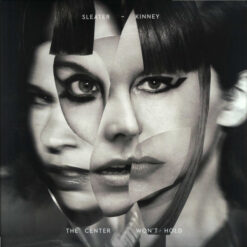 Sleater-Kinney - The Center Won't Hold (Vinilo, Ed. US, 2019)