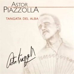 Astor Piazzolla - Tangata Del Alba (CD)