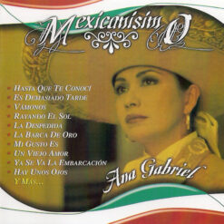 Ana Gabriel - Mexicanisimo (CD, Ed. Chile)