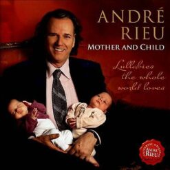 Andre Rieu - Mother And Child (CD, Ed. Australia, 2009)