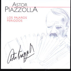 Astor Piazzolla - Los Pajaros Periodos (CD, Ed. Germany, 2010)
