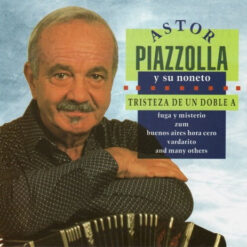 Astor Piazzolla - Tristeza De Un Doble A (CD)