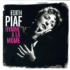 Edith Piaf - Hymne A La Mome (CD, Ed. FRANCE, 2013)