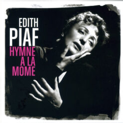 Edith Piaf - Hymne A La Mome (CD, Ed. FRANCE, 2013)