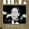 Hans Laguna Hey Julio Iglesias Y La Conquista de America Libro