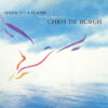 Chris De Burgh Spark To A Flame The Very Best Of Chris De Burgh CD Album