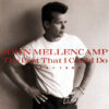 John Mellencamp The Best That I Could Do 1978 1988 Comp