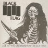 Black Flag - Live At "The On Broadway" 23 July 1982 (Vinilo)