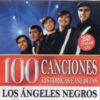 Los Angeles Negros 100 Canciones Historicas e Ineditas Vol. 2 Comp