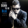 Chet Baker - Born To Be Blue (CD)