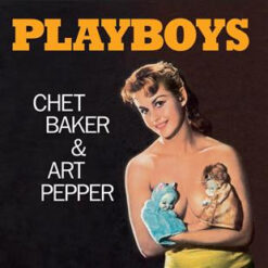 Chet Baker & Art Pepper - Playboys (Vinilo, Ed. Europe)
