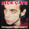Nick Cave The Bad Seeds From Her To Eternity LP Album