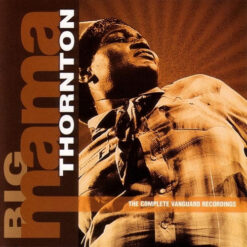 Big Mama Thornton - The Complete Vanguard Recordings (3 CD, Ed. US)
