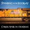 Chrissie Hynde Standing In The Doorway Chrissie Hynde Sings Bob Dylan CD Album