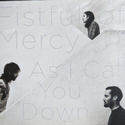 Fistful Of Mercy - As I Call You Down (CD, Ed. Australia, 2010)