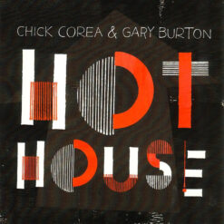Chick Corea & Gary Burton - Hot House (CD, Ed. Europe)