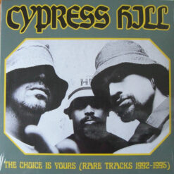 Cypress Hill - The Choice Is Yours (Rare Tracks 1992-1995) (Vinilo, Ed. Europe, 2020)