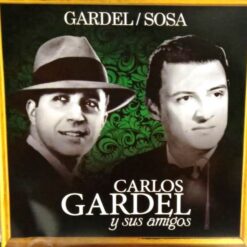 Gardel Y Sosa - Carlos Gardel Y Sus Amigos (CD)